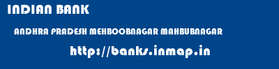 INDIAN BANK  ANDHRA PRADESH MEHBOOBNAGAR MAHBUBNAGAR   banks information 